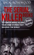 Portada de The Serial Killer Books: 15 Famous Serial Killers True Crime Stories That Shocked the World