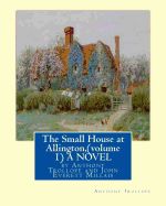 Portada de The Small House at Allington, by Anthony Trollope (Volume 1) a Novel Illustrated: Sir John Everett Millais, 1st Baronet, (8 June 1829 - 13 August 1896