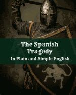 Portada de The Spanish Tragedy in Plain and Simple English