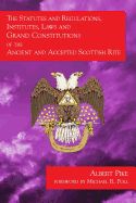 Portada de The Statutes and Regulations, Institutes, Laws and Grand Constitutions: Of the Ancient and Accepted Scottish Rite