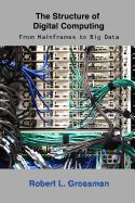 Portada de The Structure of Digital Computing: From Mainframes to Big Data