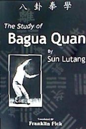 Portada de The Study of Bagua Quan: Bagua Quan Xue