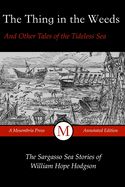 Portada de The Thing in the Weeds and Other Tales of the Tideless Sea: The Sargasso Sea Stories of William Hope Hodgson