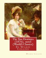 Portada de The Two Destinies (1876), by Wilkie Collins a Novel (World's Classics)