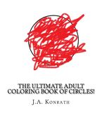 Portada de The Ultimate Adult Coloring Book of Circles!: One Hundred Pages of Circles