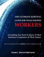 Portada de The Ultimate Survival Guide for Texas Injured Workers: Everything You Need to Know to Beat Insurance Companies at Their Game