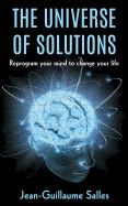 Portada de The Universe of Solutions: Reprogram Your Mind to Change Your Life