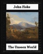 Portada de The Unseen World (1876). by John Fiske (Philosopher)