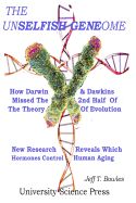 Portada de The Unselfish Genome-How Darwin & Dawkins Missed the 2nd Half of the Theory of Evolution: New Research Reveals the Hormones That Control Human Aging