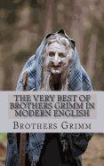 Portada de The Very Best of Brothers Grimm in Modern English