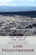 Portada de The War of the Jews: A Historical Novel of Josephus, Imperial Rome, and the Fall of Judea and the Second Temple