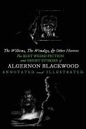 Portada de The Willows, the Wendigo, and Other Horrors: The Best Weird Fiction and Ghost Stories of Algernon Blackwood: Annotated and Illustrated Tales of Murder