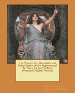 Portada de The Wind in the Rose-Bush, and Other Stories of the Supernatural. by: Mary Eleanor Wilkins Freeman (Original Version)