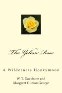 Portada de The Yellow Rose: A Wilderness Honeymoon