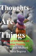 Portada de Thoughts Are Things: The Law of Attraction and Positive Thinking