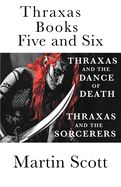 Portada de Thraxas Books Five and Six: Thraxas and the Sorcerers & Thraxas and the Dance of Death