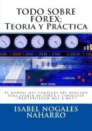 Portada de Todo Sobre Forex: Teoría y Práctica: El Manual Más Completo Para Aprender a Operar Forex y Conseguir ¡¡ Rentabilidad Mes a Mes !!