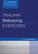 Portada de Trauma Releasing Exercises (Tre): A Revolutionary New Method for Stress/Trauma Recovery