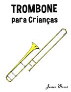 Portada de Trombone Para Criancas: Cancoes de Natal, Musica Classica, Cancoes Infantis E Cancoes Folcloricas!