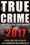 Portada de True Crime 2017: Homicide & True Crime Stories of 2017