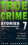 Portada de True Crime Stories Volume 7: 12 Shocking True Crime Murder Cases