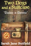 Portada de Two Dogs and a Suitcase: Clueless in Charente