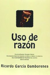 Portada de USO de Razon: El Arte de Razonar, Persuadir, Refutar. Un Programa Integral de Iniciacion a la Logica, El Debate y La Dialectica