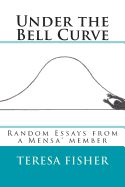 Portada de Under the Bell Curve: Random Essays from a Mensa(r) Member