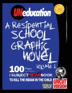Portada de Uneducation, Vol 1: A Residential School Graphic Novel (Uncut)