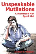 Portada de Unspeakable Mutilations: Circumcised Men Speak Out