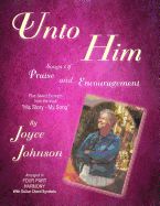 Portada de Unto Him: Songs of Praise and Encouragement