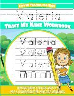 VALERIA LETTER TRACING FOR KIDS TRACE MY NAME WORKBOOK: TRACING BOOKS ...
