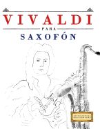 Portada de Vivaldi Para Saxofon: 10 Piezas Faciles Para Saxofon Libro Para Principiantes