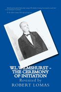 Portada de W.L.Wilmshurst - The Ceremony of Initiation: Revisited by Robert Lomas