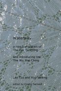 Portada de Waterway: A New Translation of the Tao Te Ching, and Introducing the Wu Wei Ching