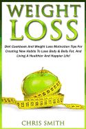 Portada de Weight Loss: Diet Cookbook and Weight Loss Motivation Tips for Creating New Habits to Lose Body & Belly Fat, and Living a Healthier