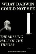 Portada de What Darwin Could Not See-The Missing Half of the Theory- Collector's Edition