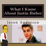 Portada de What I Know about Justin Bieber