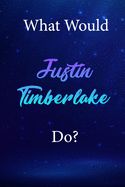 Portada de What Would Justin Timberlake Do?: Justin Timberlake Diary Journal