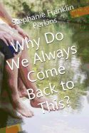 Portada de Why Do We Always Come Back to This?