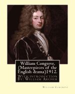 Portada de William Congreve, (Masterpieces of the English Drama)1912. by: William Congreve: With Introduction By: William Archer (23 September 1856 - 27 December