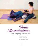 Portada de Yoga Restaurativo Con Apoyos y Asistencias: Un Manual Para Ensenar y Aprender