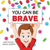 Portada de You Can Be Brave: Book 1 in the You Can Be Books Series