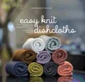 Portada de Easy Knit Dishcloths: Learn to Knit Stitch by Stitch with Modern Stashbuster Projects