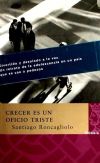 CRECER ES UN OFICIO TRISTE