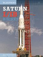 Portada de Saturn I/Ib Rocket: Nasa's First Apollo Launch Vehicle