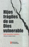 Hijos Frágiles De Un Dios Vulnerable