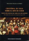 CRISTÓBAL DE VEGA. SOBRE EL ARTE DE CURAR. TRADUCCIÓN ANOTADA DEL LIBRO II DE ARTE MEDENDI (El cuidado de la salud en la España del siglo XVI)