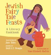 Portada de Jewish Fairy Tale Feasts: A Literary Cookbook