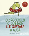 CROCODILO Ó QUE NON LLE GUSTABA A AGUA, O